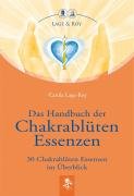 Das Handbuch der Chakrablüten Essenzen Lage-Roy Carola