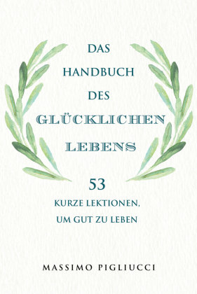 Das Handbuch des glücklichen Lebens FinanzBuch Verlag