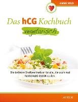 Das hCG Veggie Kochbuch Hild Anne