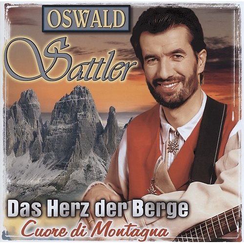 Das Herz der Berge Oswald Sattler