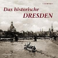 Das historische Dresden Baganz Dorothee