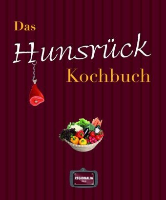 Das Hunsrück Kochbuch Regionalia Verlag