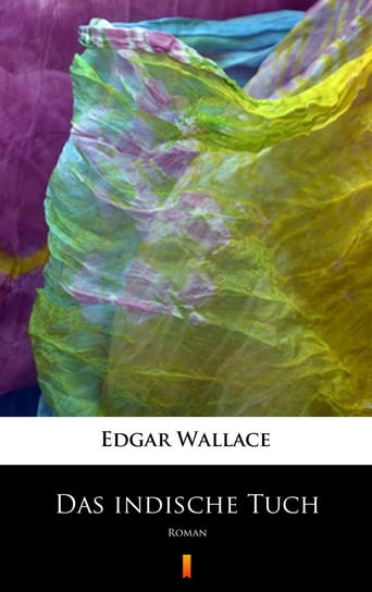 Das indische Tuch Edgar Wallace