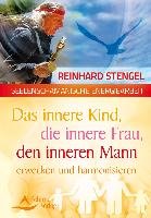 Das innere Kind, die innere Frau, den inneren Mann erwecken und harmonisieren Stengel Reinhard