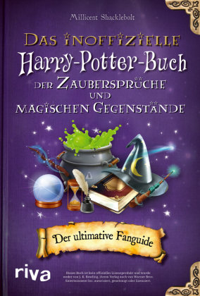Das inoffizielle Harry-Potter-Buch der Zaubersprüche und magischen Gegenstände Riva Verlag