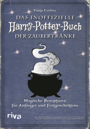Das inoffizielle Harry-Potter-Buch der Zaubertränke Riva Verlag