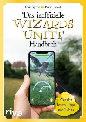 Das inoffizielle Wizards-Unite-Handbuch Riva Verlag