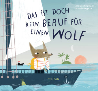 Das ist doch kein Beruf für einen Wolf Tulipan