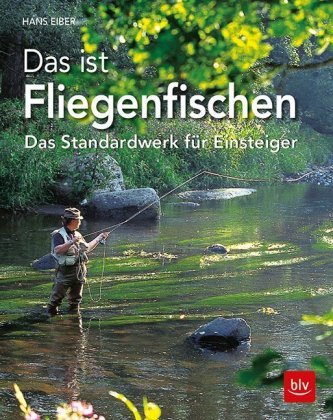 Das ist Fliegenfischen Eiber Hans