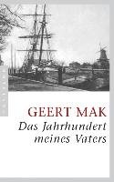 Das Jahrhundert meines Vaters Mak Geert