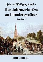 Das Jahrmarktsfest zu Plundersweilern Goethe Johann Wolfgang