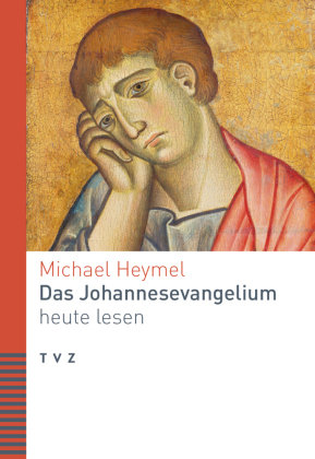 Das Johannesevangelium heute lesen TVZ Theologischer Verlag