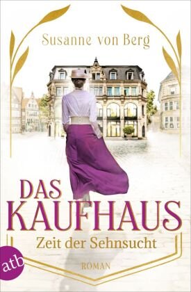 Das Kaufhaus - Zeit der Sehnsucht Aufbau Taschenbuch Verlag