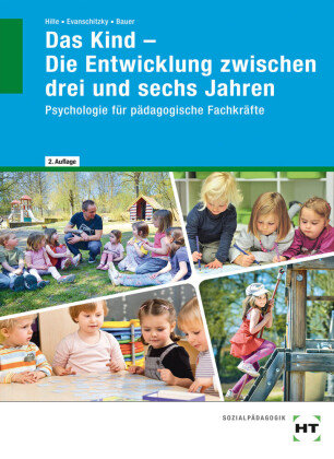 Das Kind - Die Entwicklung zwischen drei und sechs Jahren. Bd.2 Handwerk und Technik