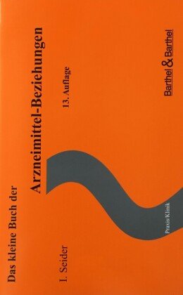 Das kleine Buch der Arzneimittel-Beziehungen Barthel & Barthel