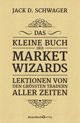 Das kleine Buch der Market Wizards Börsenmedien
