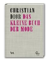 Das kleine Buch der Mode Dior Christian