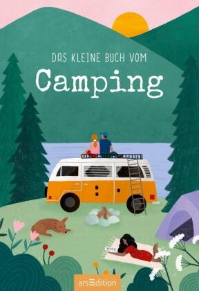 Das kleine Buch vom Camping Ars Edition