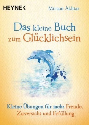 Das kleine Buch zum Glücklichsein Heyne