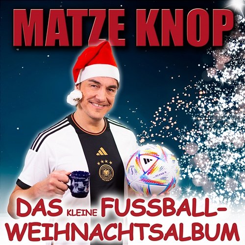 Das kleine Fußball-Weihnachtsalbum Matze Knop