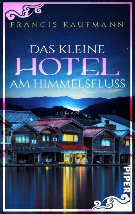 Das kleine Hotel am Himmelsfluss Piper