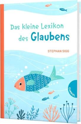 Das kleine Lexikon des Glaubens Gabriel in der Thienemann-Esslinger Verlag GmbH