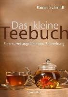 Das kleine Teebuch Schmidt Rainer