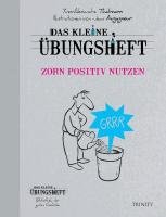 Das kleine Übungsheft Zorn positiv nutzen Thalmann Yves Alexandre