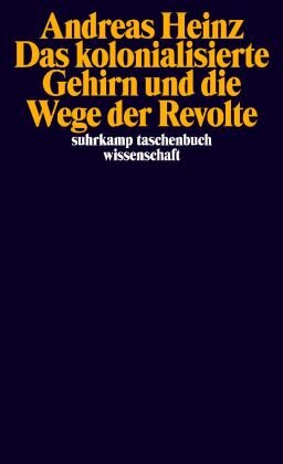 Das kolonialisierte Gehirn und die Wege der Revolte Suhrkamp