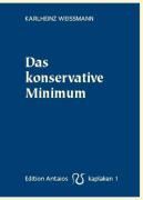 Das konservative Minimum Weißmann Karlheinz