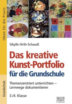 Das kreative Kunst-Portfolio für die Grundschule - 3./4. Klasse Brigg Verlag