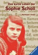 Das kurze Leben der Sophie Scholl Vinke Hermann