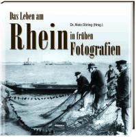Das Leben am Rhein in frühen Fotografien Doring Alois