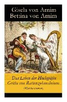 Das Leben der Hochgräfin Gritta von Rattenzuhausbeiuns (Märchenroman) Arnim Gisela, Arnim Bettina