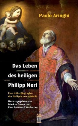 Das Leben des heiligen Philipp Neri Mainz Verlagshaus Aachen
