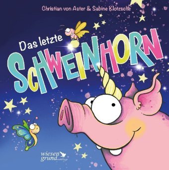 Das letzte Schweinhorn Wiesengrund Verlag