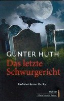 Das letzte Schwurgericht Huth Gunter