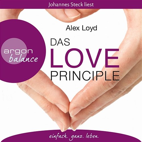 Das Love Principle - Die Erfolgsmethode für ein erfülltes Leben, Kapitel 47 Alex Loyd