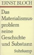 Das Materialismusproblem, seine Geschichte und Substanz Bloch Ernst