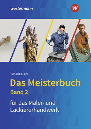 Das Meisterbuch für Maler/-innen und Lackierer/-innen Bildungsverlag EINS