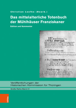 Das mittelalterliche Totenbuch der Mühlhäuser Franziskaner Bohlau-Verlag Gmbh, Bohlau Koln