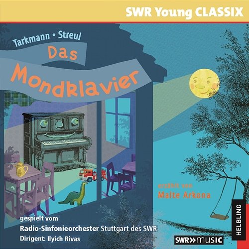 Das Mondklavier. SWR Young CLASSIX Malte Arkona, Radio-Sinfonieorchester Stuttgart des SWR, Ilyich Rivas