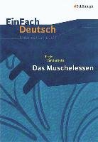 Das Muschelessen. EinFach Deutsch Unterrichtsmodelle Vanderbeke Birgit, Mersiowsky Christine