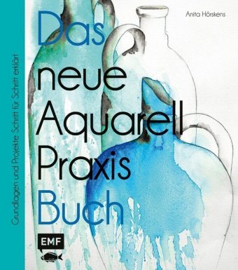 Das neue Aquarell-Praxis-Buch Edition Michael Fischer