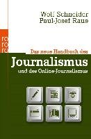 Das neue Handbuch des Journalismus und des Online-Journalismus Schneider Wolf, Raue Paul-Josef