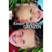 Das neue Kinder brauchen Grenzen Rogge Jan-Uwe