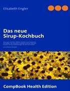 Das neue Sirup-Kochbuch Engler Elisabeth