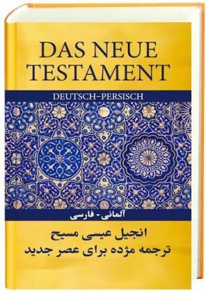 Das Neue Testament Deutsch-Persisch Deutsche Bibelges., Deutsche Bibelgesellschaft