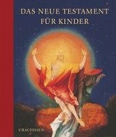 Das Neue Testament für Kinder Urachhaus/Geistesleben, Urachhaus