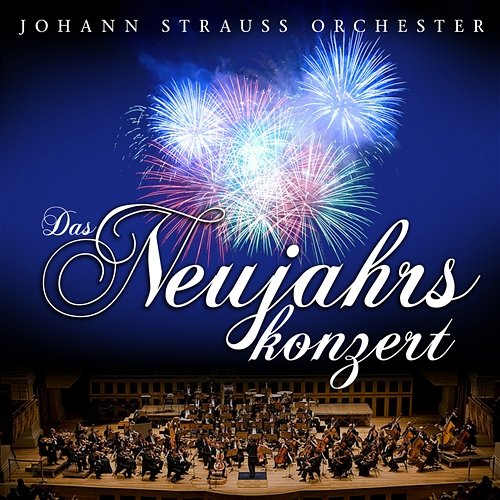 Das Neujahrskonzert Johann Strauß Orchester